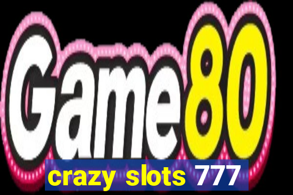 crazy slots 777