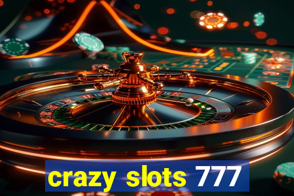 crazy slots 777