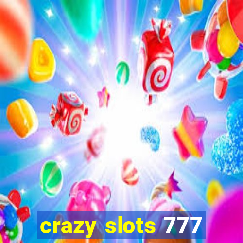 crazy slots 777