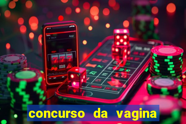 concurso da vagina mais bonita do brasil