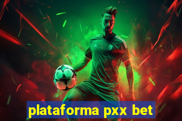 plataforma pxx bet