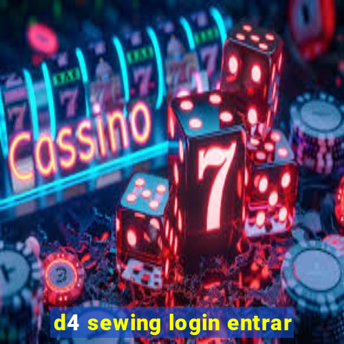 d4 sewing login entrar