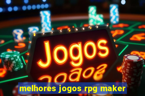 melhores jogos rpg maker