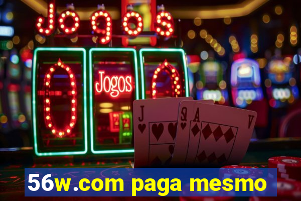 56w.com paga mesmo