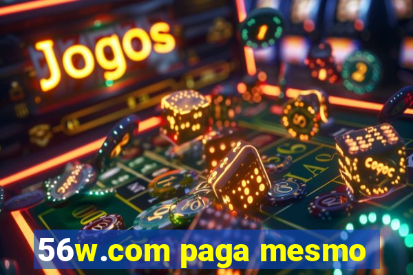 56w.com paga mesmo