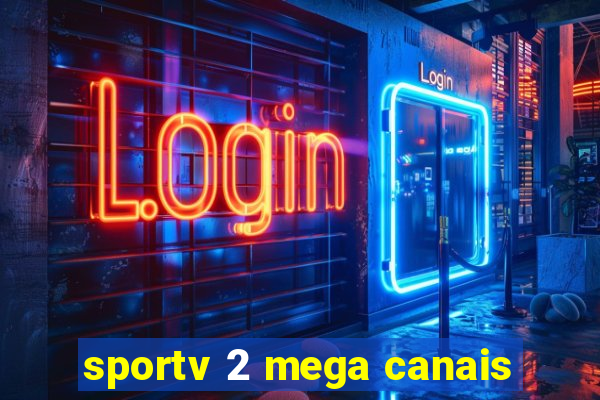 sportv 2 mega canais