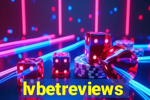 lvbetreviews