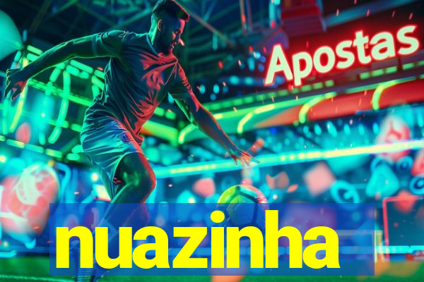 nuazinha