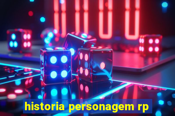 historia personagem rp