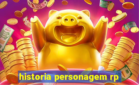 historia personagem rp