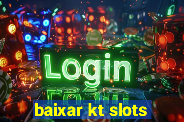 baixar kt slots