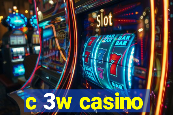 c 3w casino