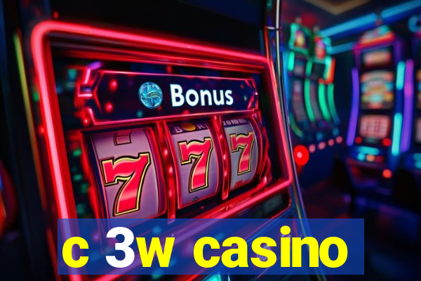 c 3w casino