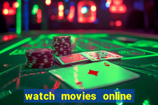 watch movies online for free