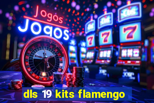 dls 19 kits flamengo