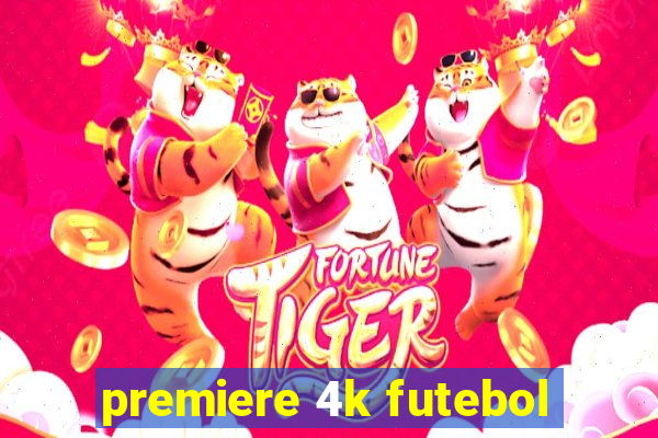 premiere 4k futebol