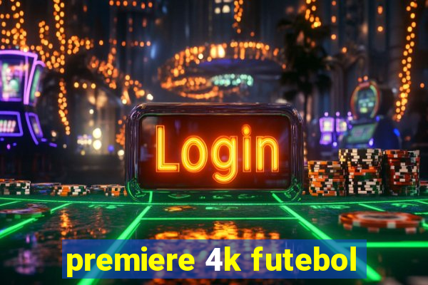 premiere 4k futebol