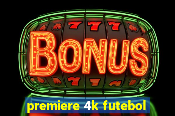 premiere 4k futebol