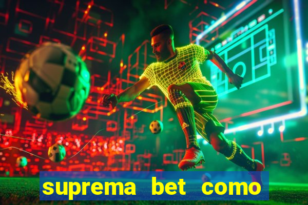 suprema bet como sacar dinheiro