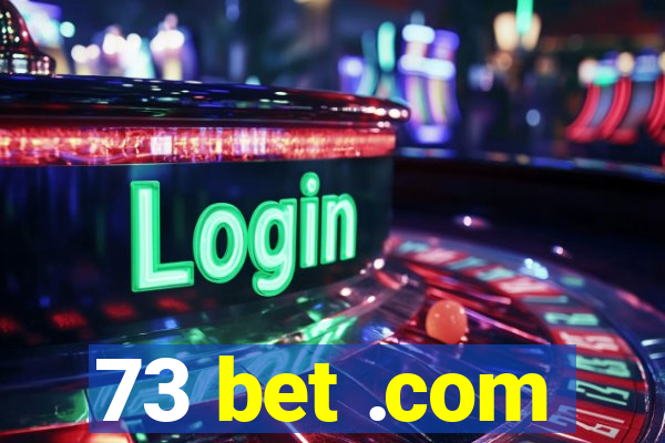 73 bet .com