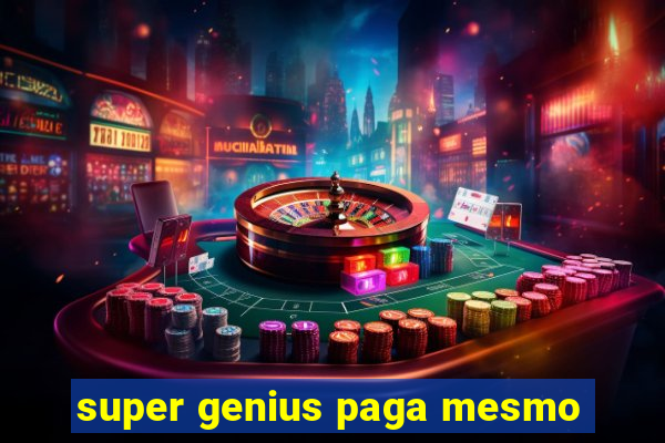 super genius paga mesmo