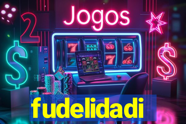 fudelidadi