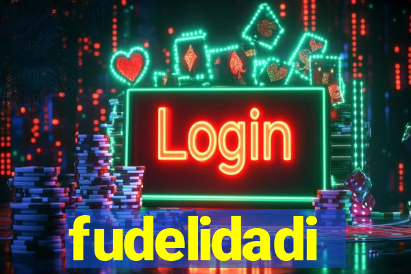 fudelidadi