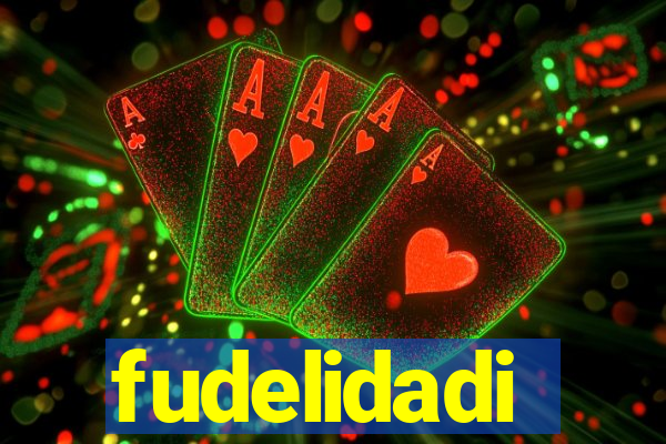 fudelidadi