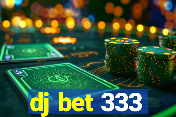 dj bet 333