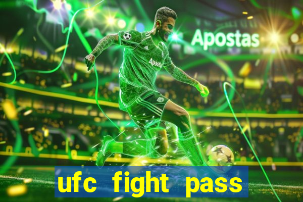 ufc fight pass onde assistir