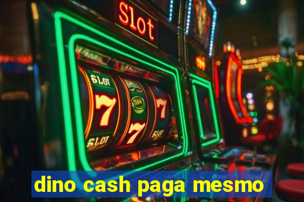 dino cash paga mesmo