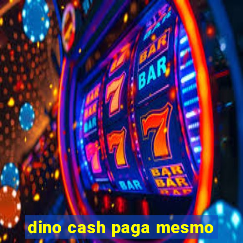 dino cash paga mesmo