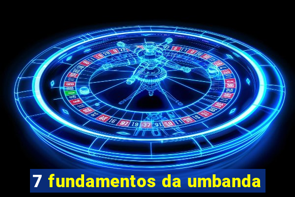 7 fundamentos da umbanda