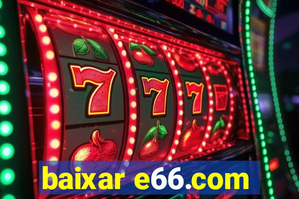 baixar e66.com