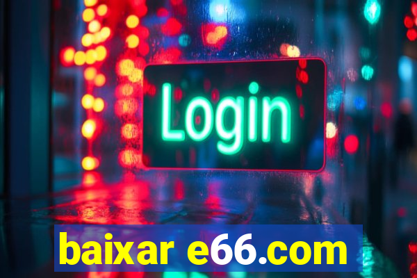 baixar e66.com