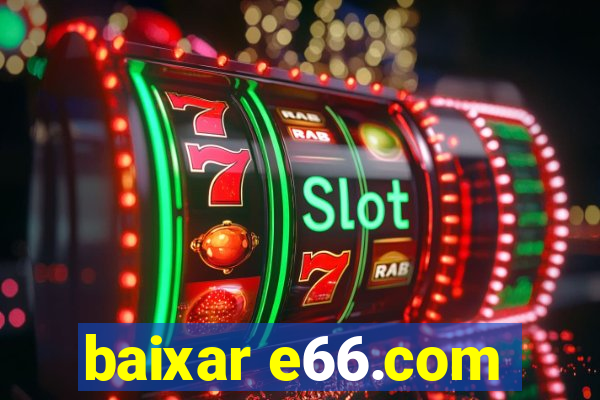 baixar e66.com