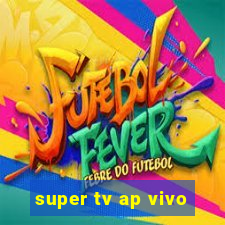 super tv ap vivo