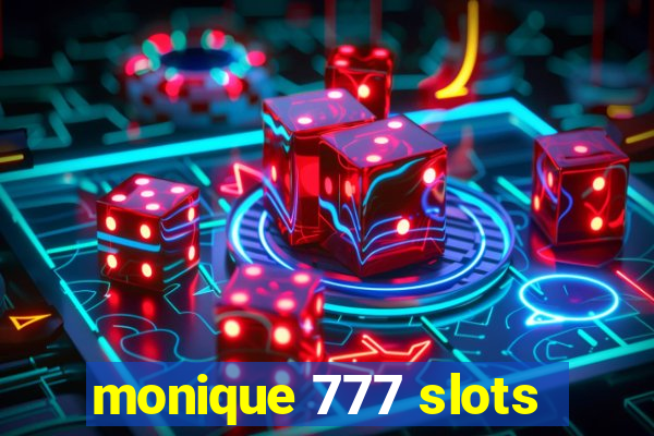 monique 777 slots