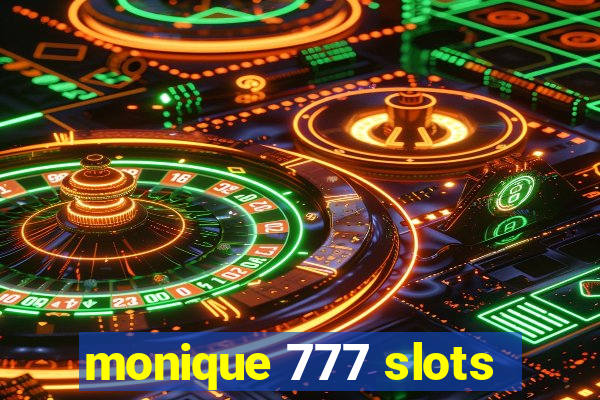 monique 777 slots