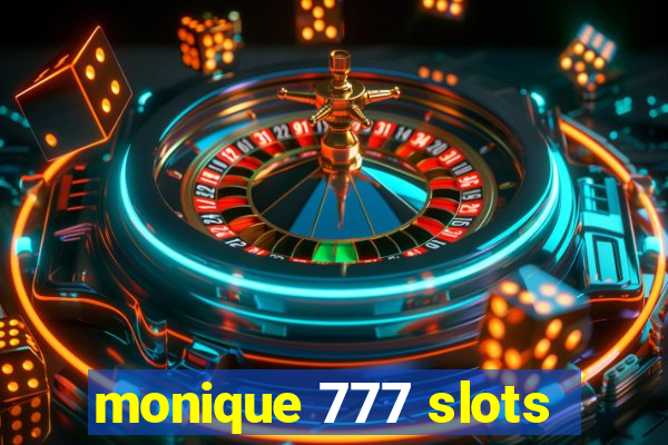 monique 777 slots