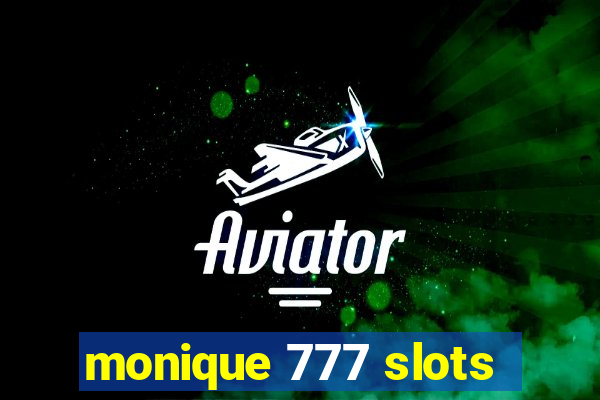 monique 777 slots