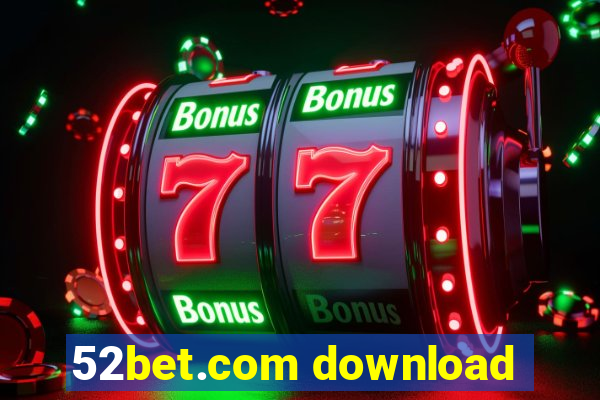 52bet.com download