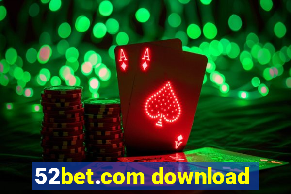 52bet.com download