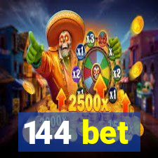 144 bet