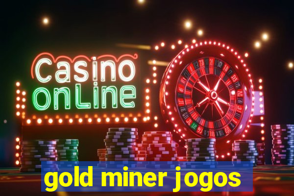 gold miner jogos