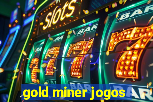 gold miner jogos