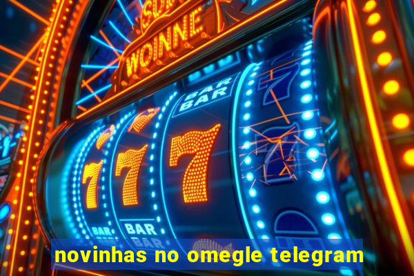 novinhas no omegle telegram