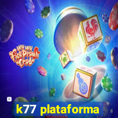 k77 plataforma