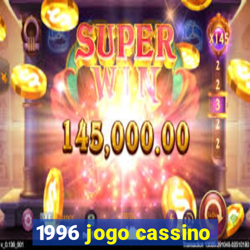 1996 jogo cassino