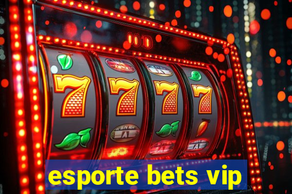 esporte bets vip